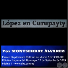 LÓPEZ EN CURUPAYTY - Por MONTSERRAT ÁLVAREZ - Domingo, 22 de Septiembre de 2019